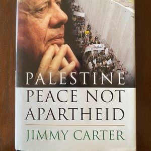 Palestine Peace Not Apartheid, Jimmy Carter, 1st Edition Hardcover